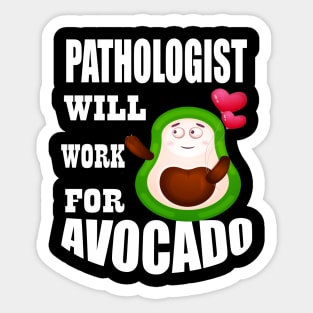 Pathologist Will Work for Avocado Sticker
